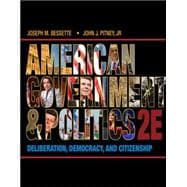 American Government and Politics Deliberation, Democracy and Citizenship 9781133587897
