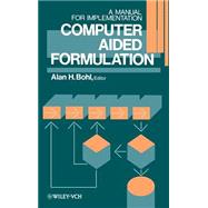 Computer Aided Formulation A Manual for Implementation