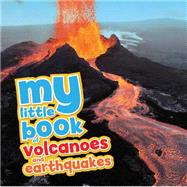 My Little Book of Volcanoes and Earthquakes 9781609927899
