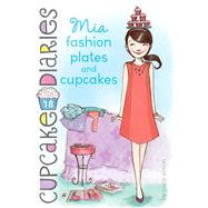 Mia Fashion Plates and Cupcakes 9781442497900