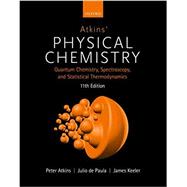 Atkins' Physical Chemistry 11e Volume 2: Quantum Chemistry, Spectroscopy, and Statistical Thermodynamics 9780198817901