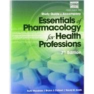 Study Guide for Woodrow/Colbert/Smith's Essentials of Pharmacology for Health Professions, 7th 9781285077901