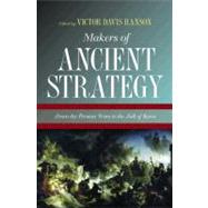 Makers of Ancient Strategy : From the Persian Wars to the Fall of Rome 9780691137902