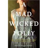 A Mad, Wicked Folly 9780142427903