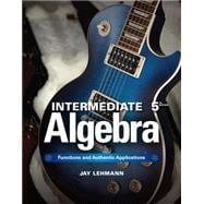 Intermediate Algebra Functions & Authentic Applications Plus NEW MyMathLab w/ Pearson eText-- Access Card Package 9780321927903
