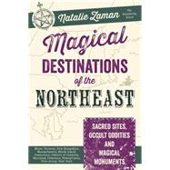 Magical Destinations of the Northeast 9780738747903