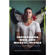 Indigenous Men and Masculinities 9780887557903