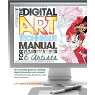 The Digital Art Technique Manual for Illustrators & Artists 9780764147906