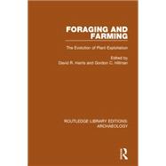 Foraging and Farming: The Evolution of Plant Exploitation 9781138817906