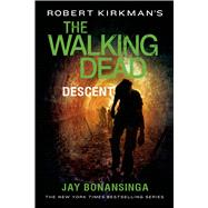 Robert Kirkman's The Walking Dead: Descent 9781250067906