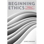 Beginning Ethics 9780393937909
