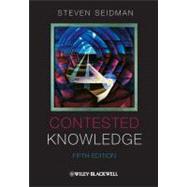 Contested Knowledge : Social Theory Today 9781118227909