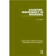 Counter-Insurgency in Rhodesia (RLE: Terrorism and Insurgency) 9781138887909