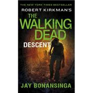 Robert Kirkman's The Walking Dead: Descent 9781250067913