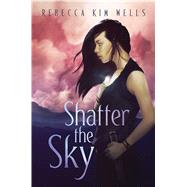Shatter the Sky 9781534437913