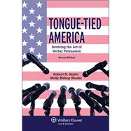 Tongue Tied America Reviving the Art of Verbal Persuasion 9781454847915