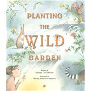 Planting the Wild Garden 9781561457915