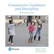 Constructive Guidance and Discipline Birth to Age Eight 9780134547916