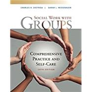 Empowerment Series: Social Work with Groups Comprehensive Practice and Self-Care 9781337567916