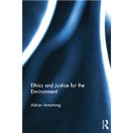 Ethics and Justice for the Environment 9780415537919