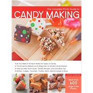 The Complete Photo Guide to Candy Making 9781589237919