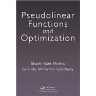 Pseudolinear Functions and Optimization
