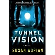 Tunnel Vision A Novel 9781250047922