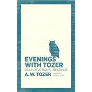 Evenings With Tozer Daily Devotional Readings 9781600667923