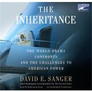 Inheritance : The World Obama Confronts and the Challenges to American Power 9780307407924