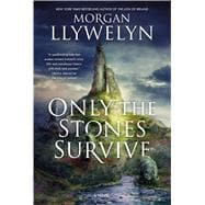 Only the Stones Survive A novel 9780765337924