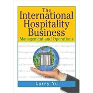 The International Hospitality Business: Management and Operations 9781138997929