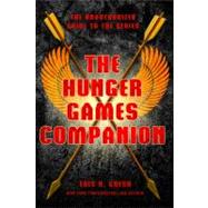 The Hunger Games Companion The Unauthorized Guide to the Series 9780312617936