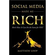 Social Media Made Me Rich 9781630477936