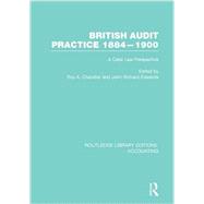 British Audit Practice 1884-1900 (RLE Accounting): A Case Law Perspective 9781138987937