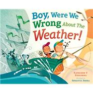 Boy, Were We Wrong About the Weather! 9780803737938
