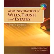 Administration of Wills, Trusts, and Estates, 4th Edition 9781133477938