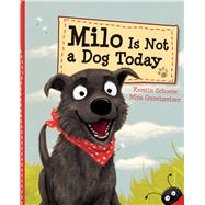 Milo Is Not a Dog Today 9780807547939