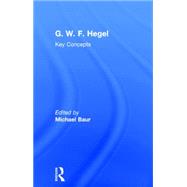 G. W. F. Hegel: Key Concepts 9781844657940