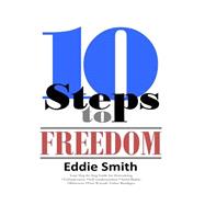 10 Steps to Freedom 9780692357941