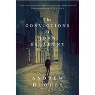 The Convictions of John Delahunt 9781605987941