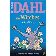 The Witches: A Set of Plays A Set of Plays