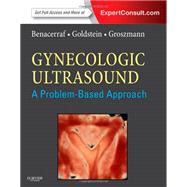 Gynecologic Ultrasound: A Problem-Based Approach 9781437737943