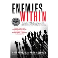 Enemies Within Inside the NYPD's Secret Spying Unit and bin Laden's Final Plot Against America 9781476727943
