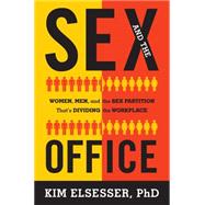 The Sex Partition The Greatest Barrier to Women's Success at Work 9781493007943