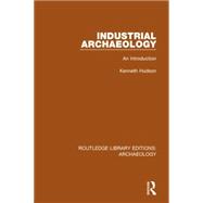 Industrial Archaeology: An Introduction 9781138817944