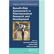 Benefit-Risk Assessment in Pharmaceutical Research and Development 9781439867945