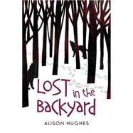 Lost in the Backyard 9781459807945