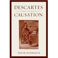Descartes on Causation 9780195327946