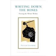 Writing Down the Bones 9781590307946