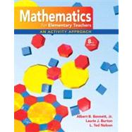 Math for Elementary Teachers: An Activity Approach with Manipulative Kit Mathematics for Elementary Teachers